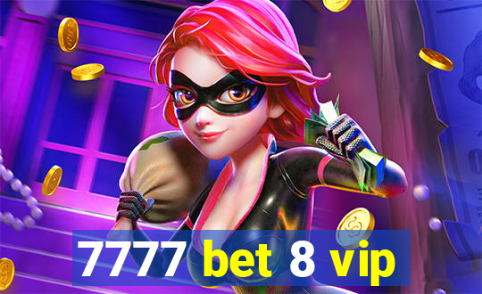 7777 bet 8 vip