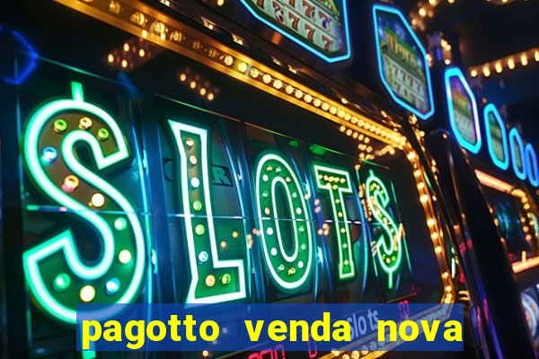 pagotto venda nova do imigrante