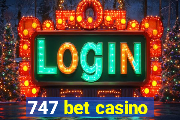 747 bet casino