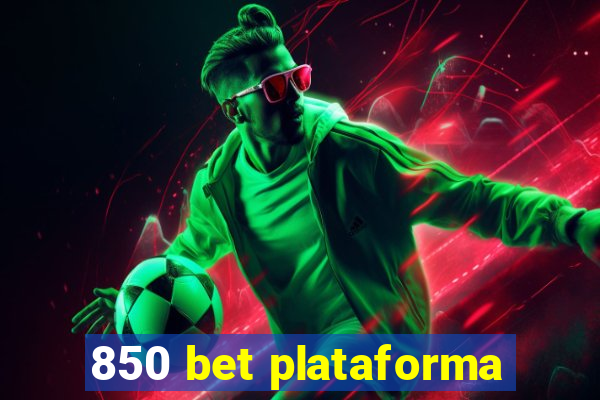 850 bet plataforma