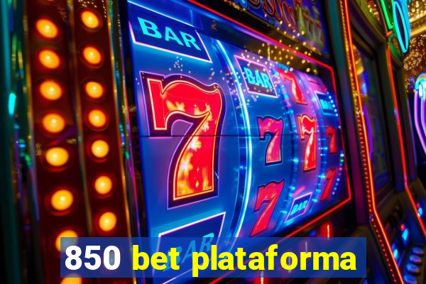 850 bet plataforma