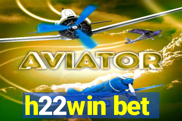h22win bet