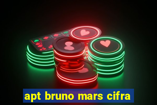 apt bruno mars cifra