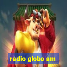 radio globo am