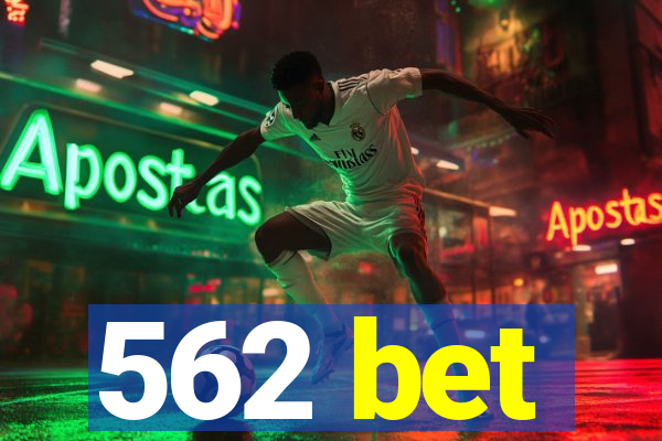 562 bet