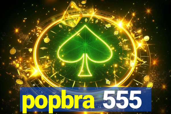popbra 555