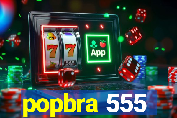 popbra 555