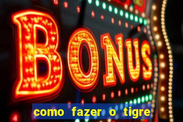 como fazer o tigre soltar a carta no fortune tiger