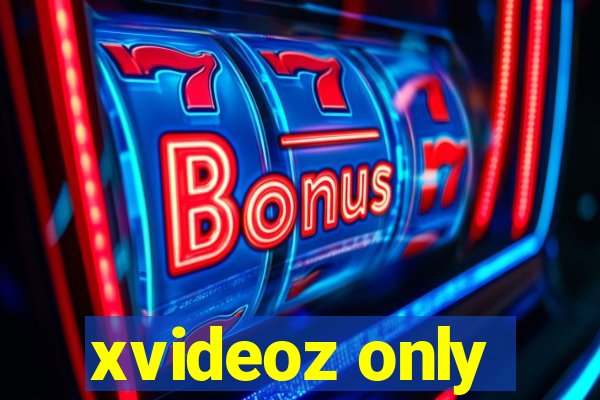 xvideoz only