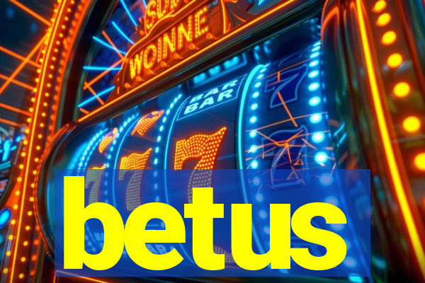betus