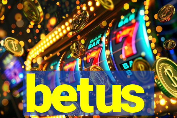 betus