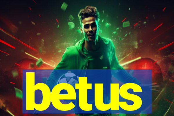 betus