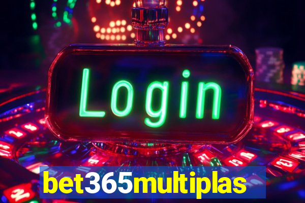 bet365multiplas