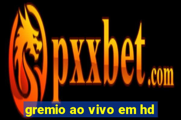 gremio ao vivo em hd