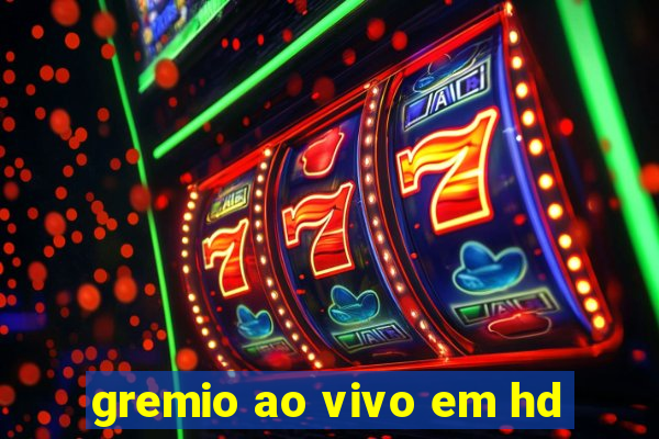 gremio ao vivo em hd