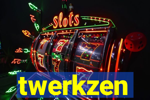 twerkzen