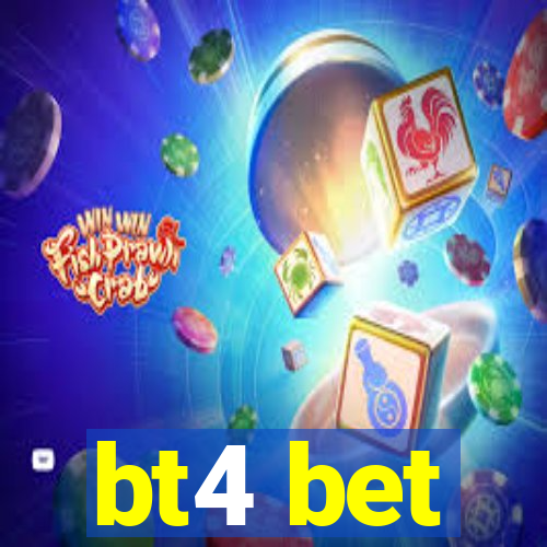 bt4 bet