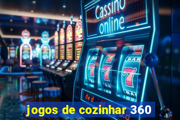 jogos de cozinhar 360