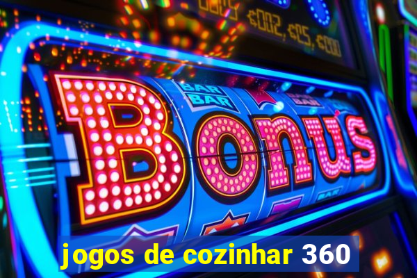 jogos de cozinhar 360