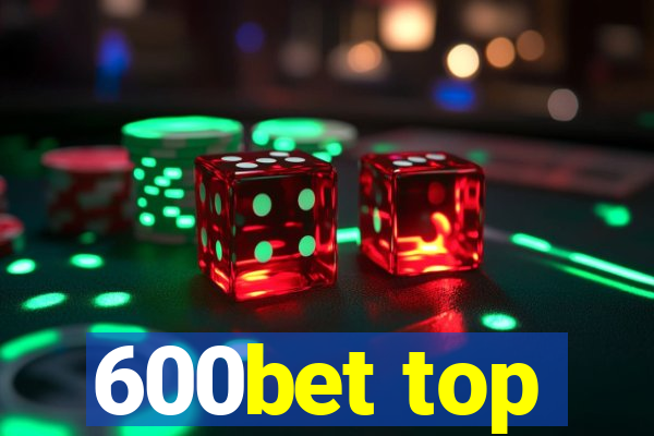 600bet top