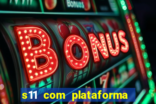 s11 com plataforma de jogos