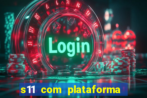 s11 com plataforma de jogos