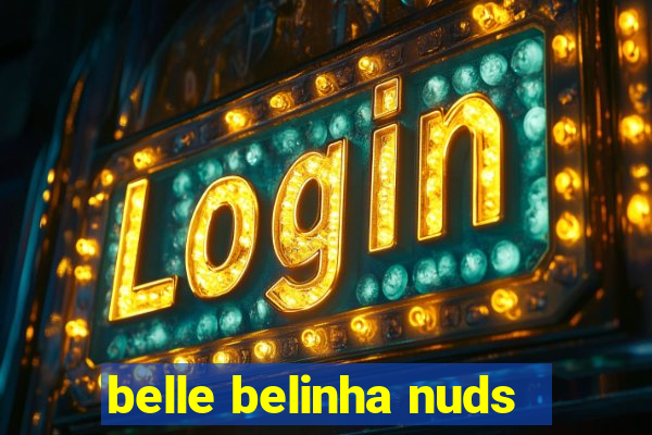 belle belinha nuds