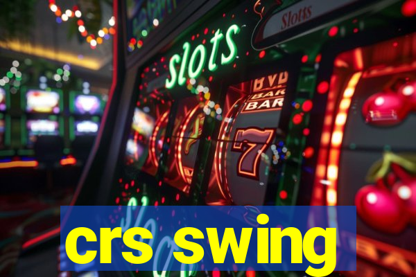 crs swing