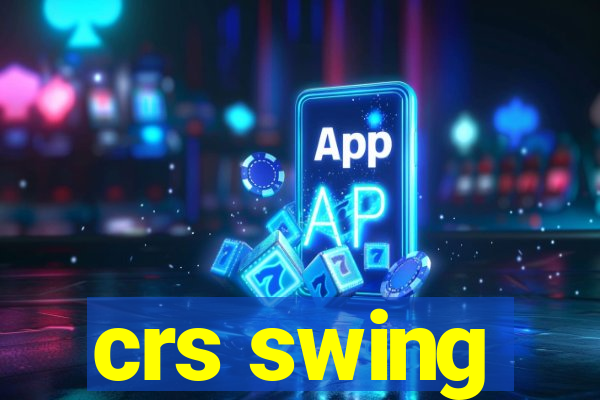 crs swing