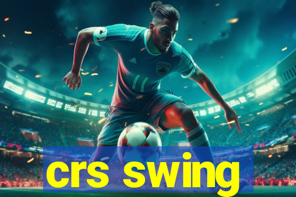crs swing