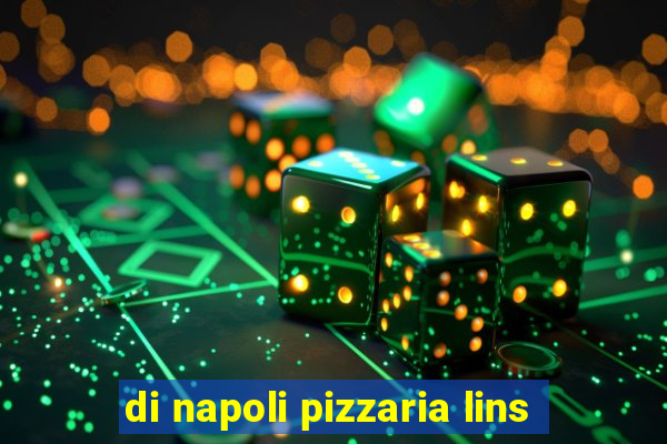 di napoli pizzaria lins