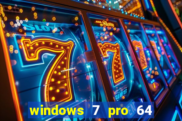 windows 7 pro 64 bits iso download