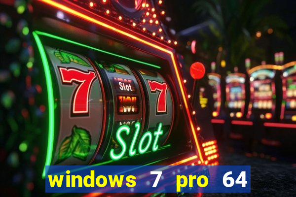 windows 7 pro 64 bits iso download