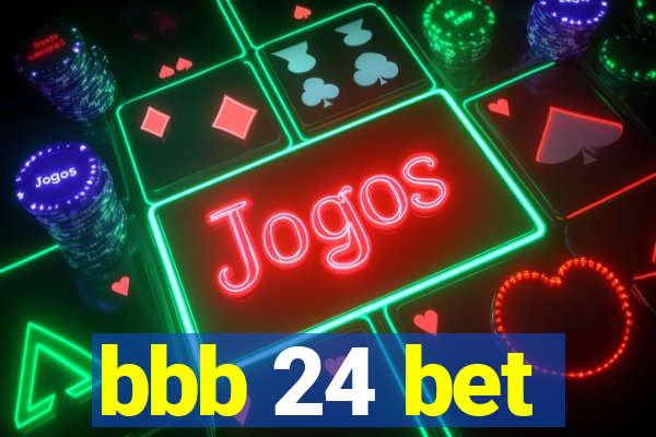 bbb 24 bet