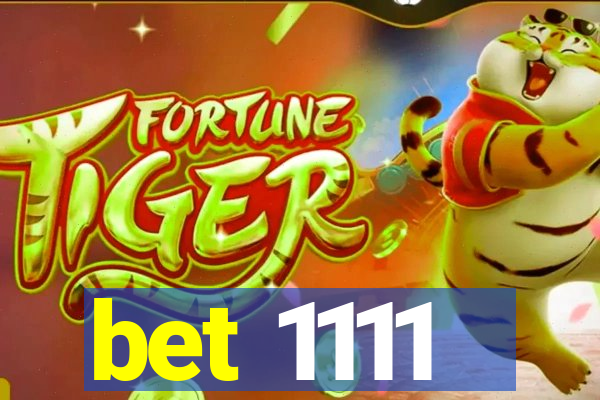 bet 1111