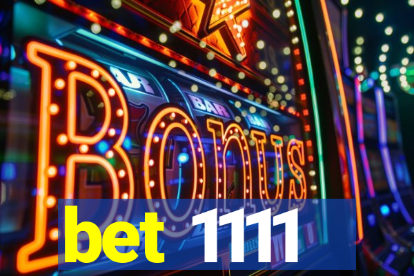bet 1111