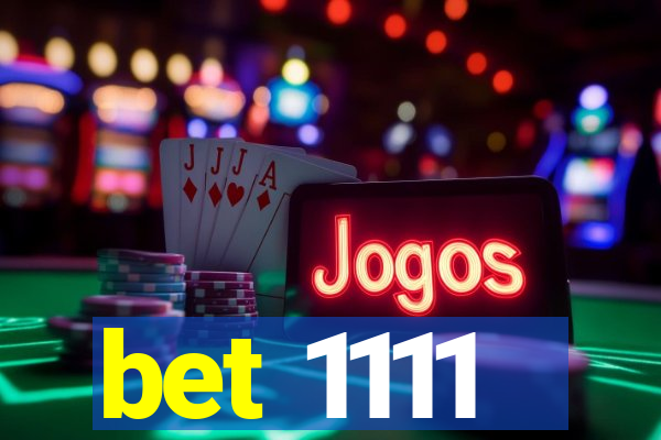 bet 1111
