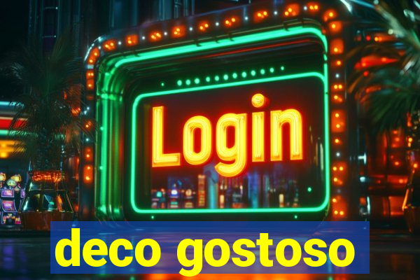 deco gostoso
