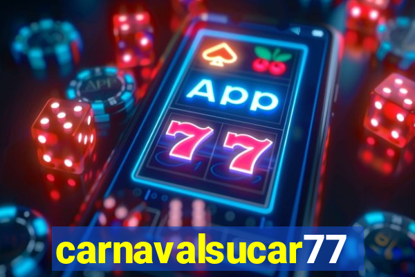 carnavalsucar777