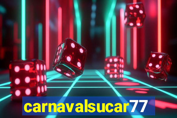 carnavalsucar777