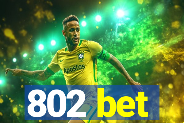 802 bet