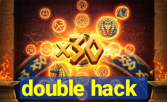 double hack