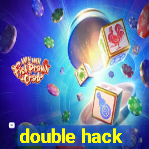 double hack