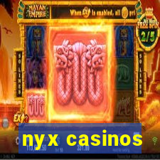 nyx casinos