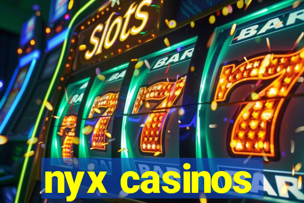 nyx casinos