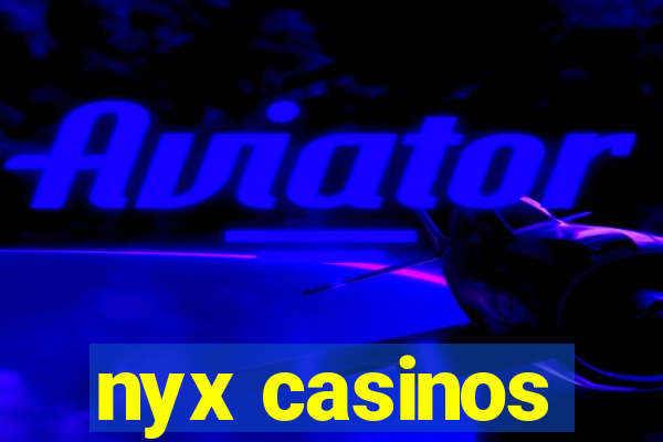 nyx casinos