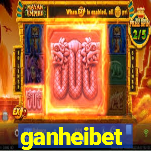 ganheibet