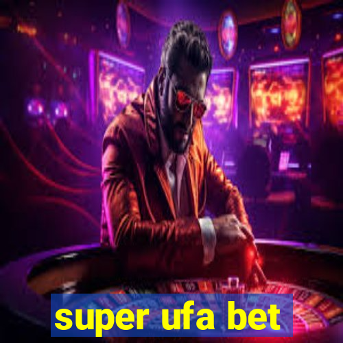 super ufa bet