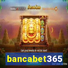 bancabet365