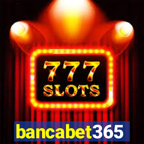 bancabet365